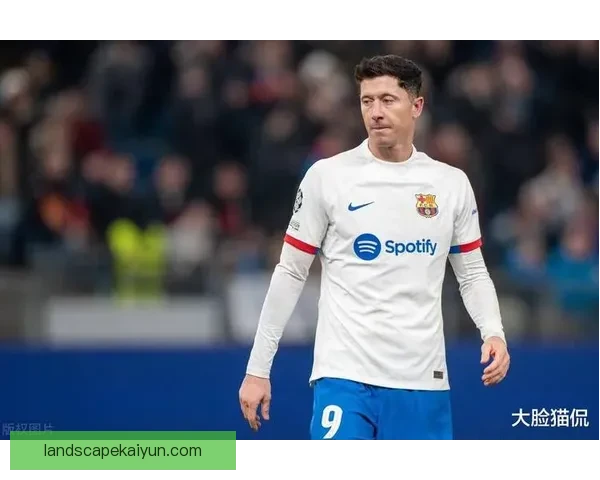 莱万多夫斯基德甲进球纪录趋势分析显示状态回暖眼